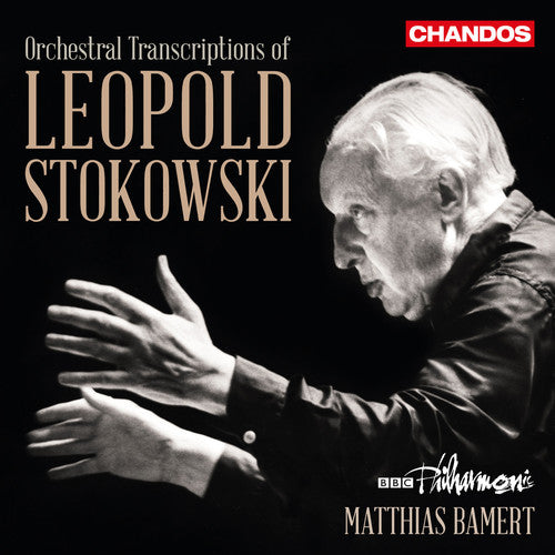 Orchestral Transcriptions of Leopold Stokowski / Bamert, BBC Philharmonic