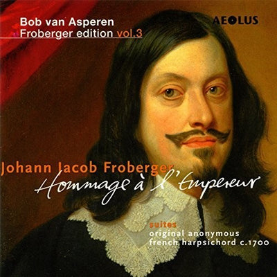 Froberger Edition, Vol. 3: Hommage a l'Empereur