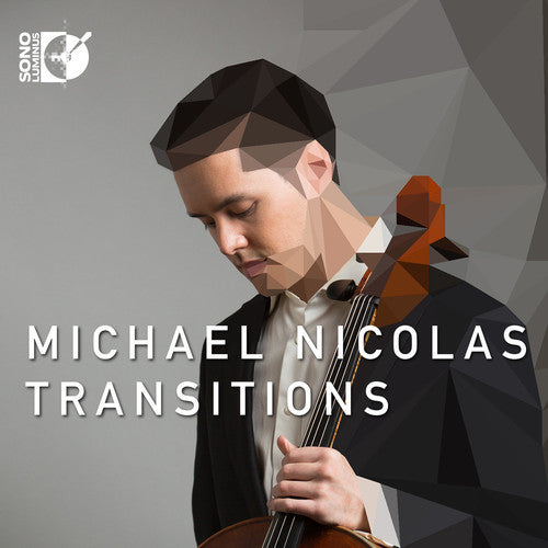 Transitions - Contemporary Music for Solo Cello / Nicolas
