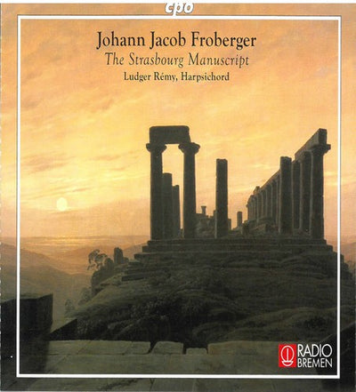 Froberger: The Strasbourg Manuscript / Ludger Rémy