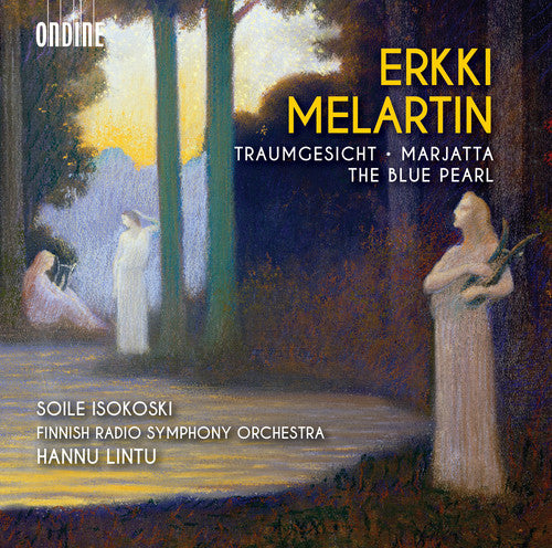 Melartin: Traumgesicht, Marjatta & The Blue Pearl / Isokoski, Lintu, Finnish Radio Symphony