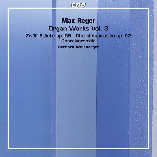 Reger: Organ Works, Vol. 3 / Weinberger