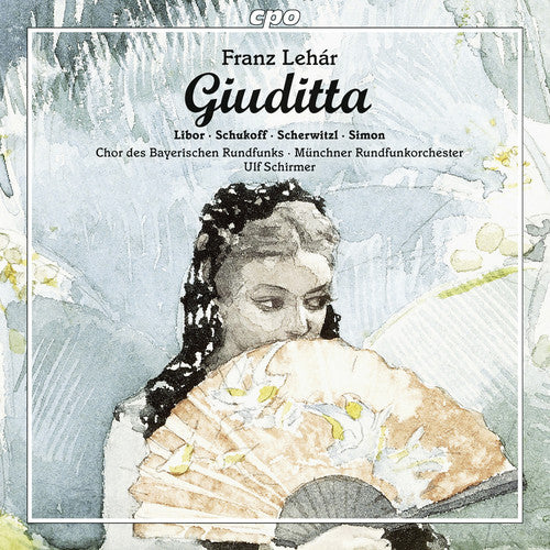 Lehar: Giuditta / Libor, Schirmer, Bavarian Radio Chorus, Munich Radio Orchestra