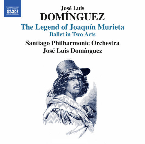 Dominguez: The Legend of Joaquin Murieta / Dominguez, Santiago Philharmonic