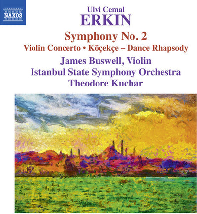 Erkin: Symphony No. 2, Violin Concerto, Kocekce & Dance Rhapsody / Buswell, Kuchar