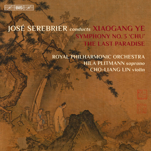 Ye: Symphony No. 5 "Chu" & The Last Paradise / Serebrier, Royal Philharmonic