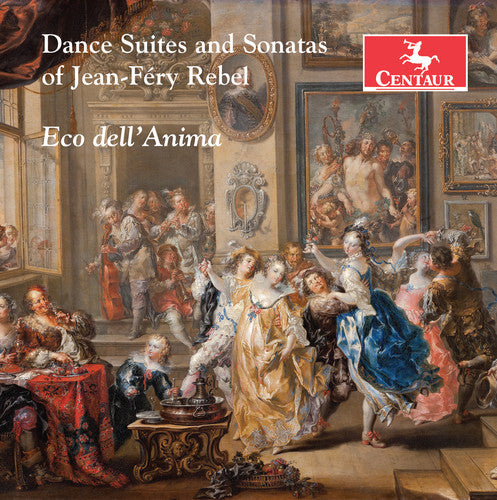 Rebel: Dance Suites & Sonatas / Eco dell'Anima