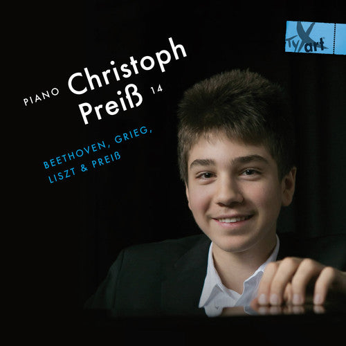 Beethoven, Grieg, Liszt & Christoph Preiß: Piano Works