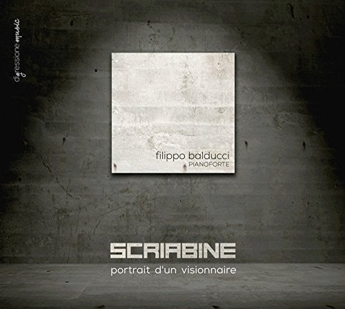 Scriabine: Portrait d'un visionnaire / Balducci