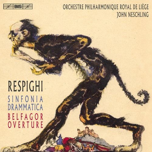 Respighi: Sinfonia Drammatica & Belfagor Overture / Neschling, Liege Philharmonic