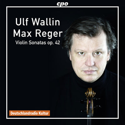 Reger: Violin Sonatas, Op. 42 / Wallin