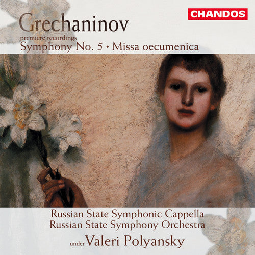 Grechaninov: Symphony No 5, Missa Oecumenica, Etc