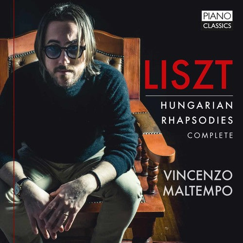 Liszt: Hungarian Rhapsodies, S.244 (Complete)