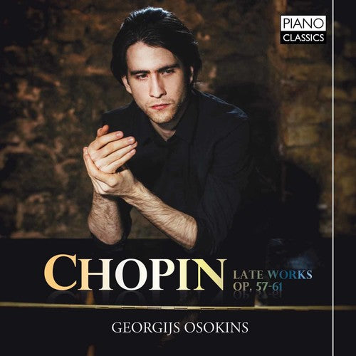 Chopin: Late Works, Op. 57-61 / Osokins