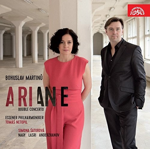 Martinu: Ariane & Double Concerto / Saturova, Netopil, Essener Philharmoniker