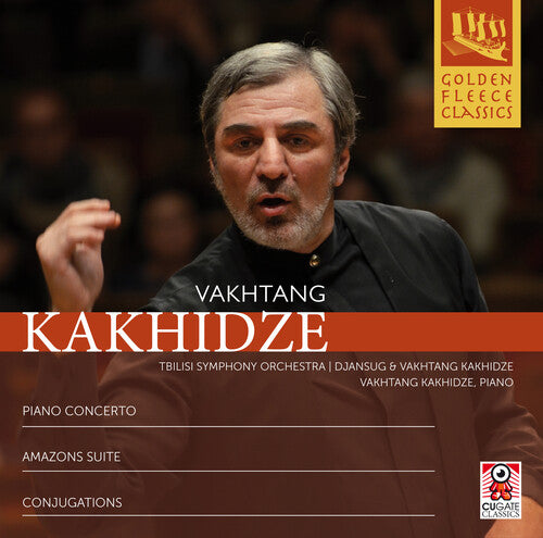 Kakhidze: Piano Concerto, Amazons Suite, Conjugations