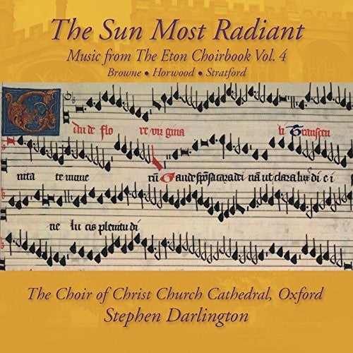 The Sun Most Radiant: Music from the Eton Choirbook, Vol. 4 / Darlington, Oxford Christ Church Cathedral Choir