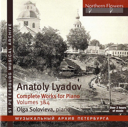 LYADOV: COMOPLETE PIANO MUSIC 3 & 4