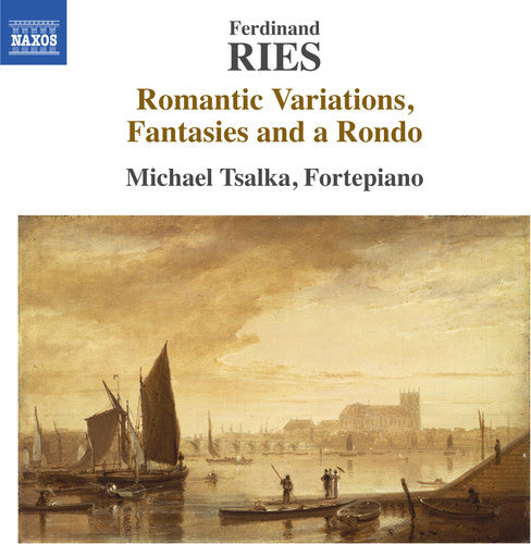 Ries: Romantic Variations, Fantasies and a Rondo