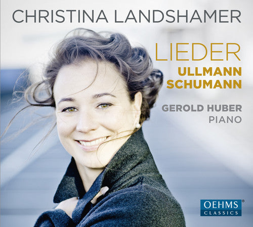 Schumann & Ullmann: Vocal Works