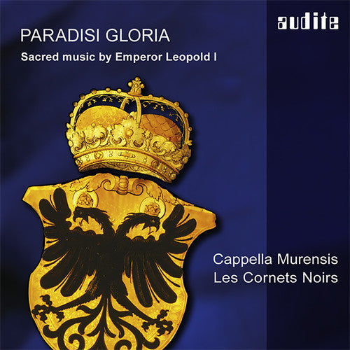 Paradisi Gloria: Sacred Music by Emperor Leopold I / Cappella Murensis, Les Cornets Moirs