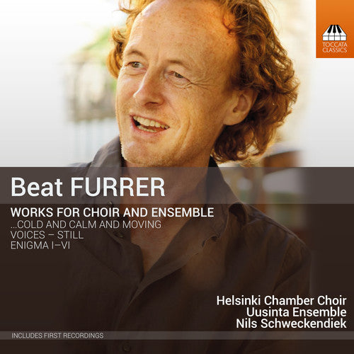 Furrer: Works for Choir & Ensemble / Helsinki Chamber Choir, Uusinta Ensemble