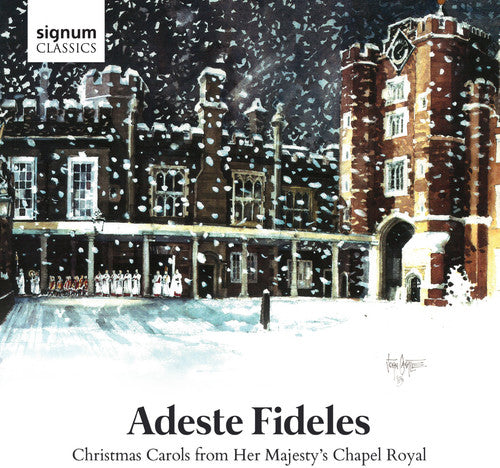 Adeste Fideles: Christmas Carols from Her Majesty's Chapel Royal