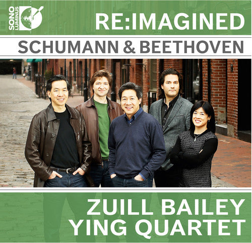 Re:Imagined: Schumann & Beethoven / Bailey, Ying Quartet