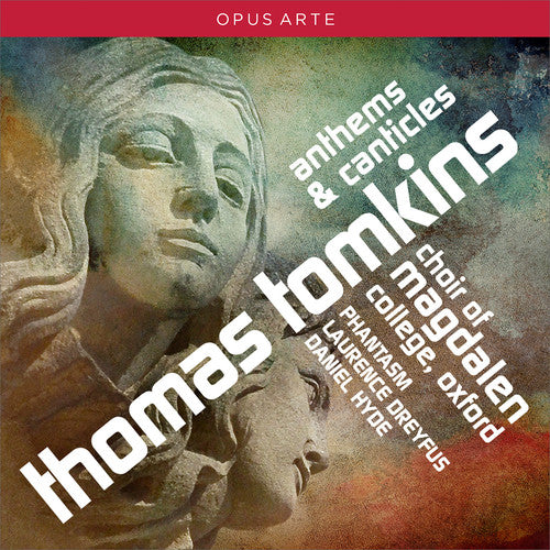 Tomkins: Anthems & Canticles / Hyde, Dreyfus, Choir of Magdalen College, Phantasm