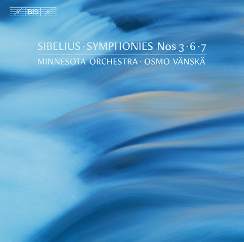Sibelius: Symphonies Nos. 3, 6 & 7 / Vanska, Minnesota Orchestra