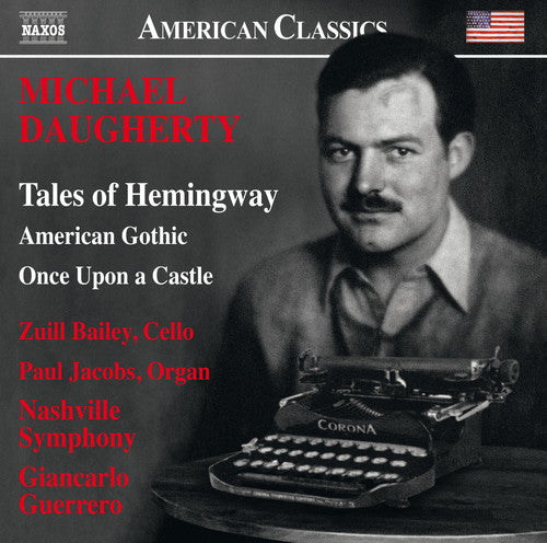 Michael Daugherty: Tales of Hemingway, American Gothic & Once upon a Castle / Giancarlo, Guerrero, Jacobs, Nashville Symphony Orchestra