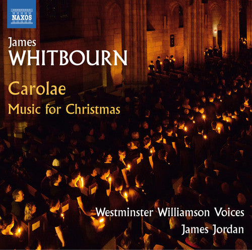 Whitbourn: Carolae & Music for Christmas / Jordan, Westminster Williamson Voices