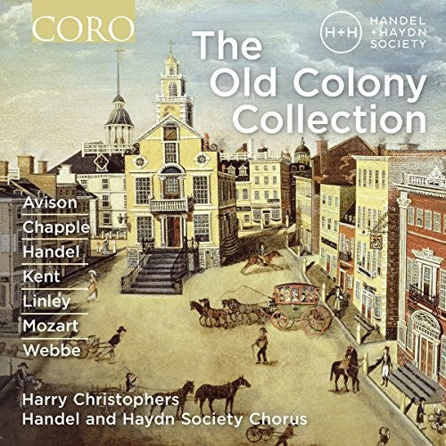 The Old Colony Collection / Christophers, Handel & Haydn Society Chorus