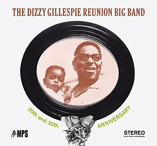 GILLESPIE REUNION BIG BAND: 20TH & 30TH ANNIV.