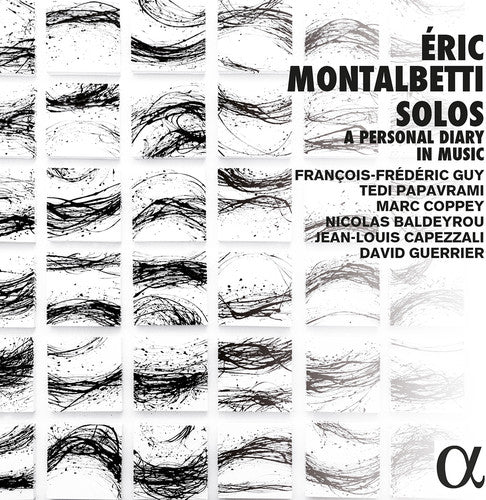 Éric Montalbetti: Solos – A Personal Diary in Music