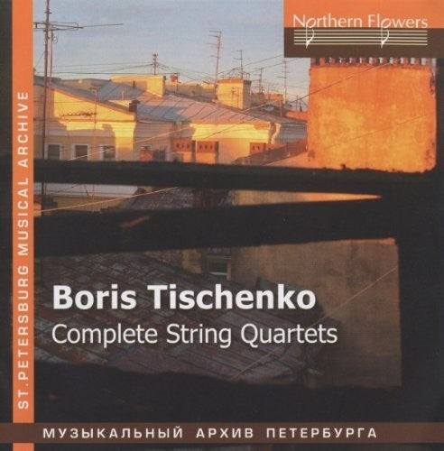 BORIS TISHCHENKO - COMPLETE STRING QUARTET