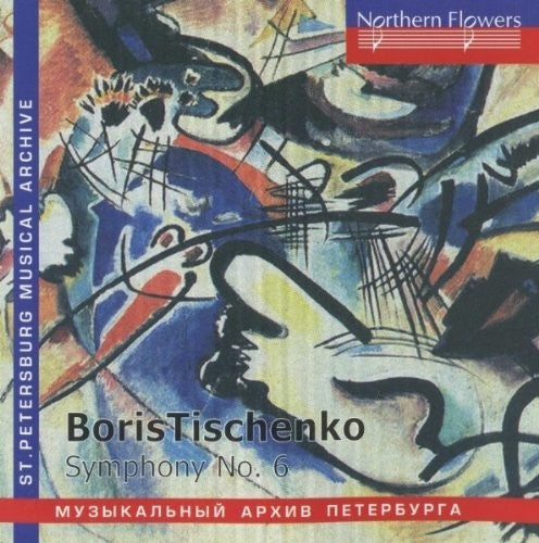 B. TISHCHENKO - SYMPHONY NO. 6 OP. 105