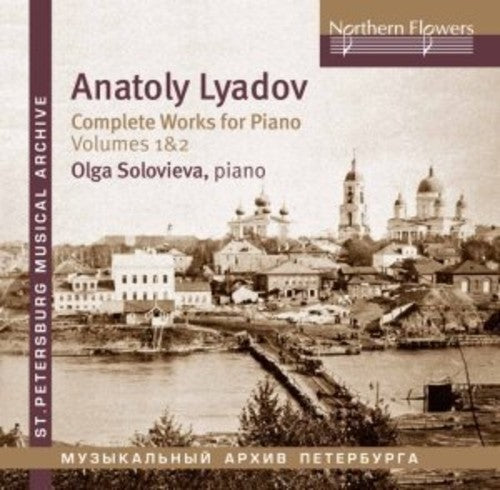 LYADOV: COMPLETE WORKS FOR PIANO 1