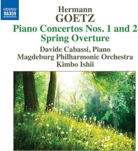 Goetz: Piano Concertos Nos. 1-2 & Spring Overture / Cabassi, Ishii, Magdeburg Philharmonic
