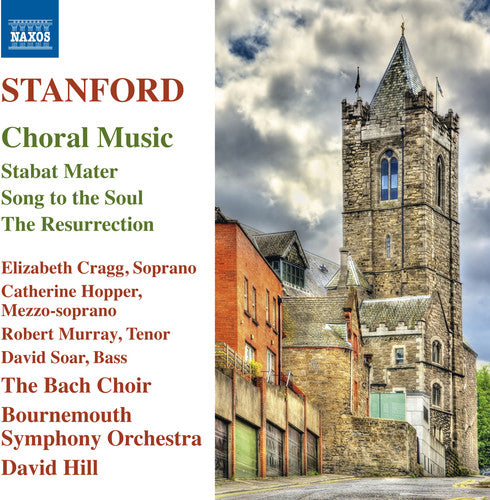 Stanford: Choral Music / Hill, Bach Choir, Bournemouth Symphony