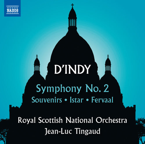 D'Indy: Symphony No. 2, Souvenirs, Istar & Fervaal / Tingaud, RSNO