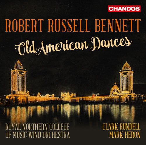 Bennett: Old American Dances / Royal Northern College of Music Wind Orchestra