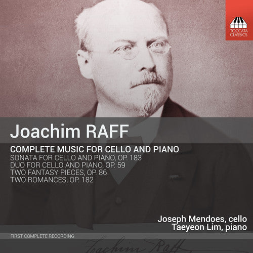 Raff: Complete Music for Cello & Piano / Mendoes, Lim