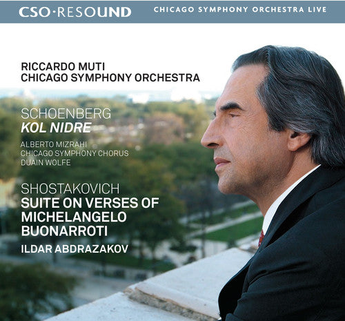 Schoenberg: Kol Nidre - Shostakovich: Suite on Verses of Buonarroti / Muti, Chicago Symphony