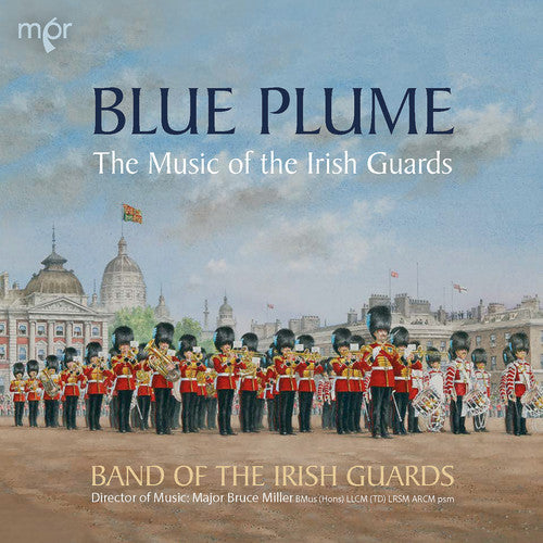 Blue Plume: The Music of the Irish Guards / Band of the Irish Guards
