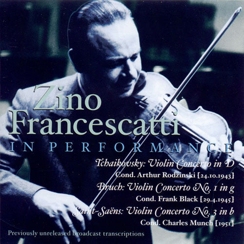 Zino Francescatti In Performance - Tchaikovsky, Bruch, Et Al