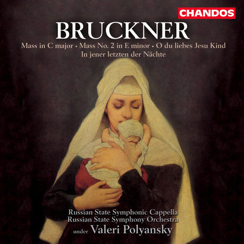 BRUCKNER: Mass No. 2 / Mass in C major / O du liebes Jesu Ki