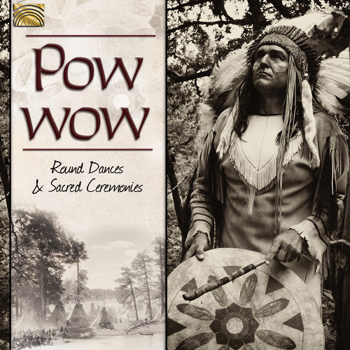 Pow Wow: Round Dances & Sacred Ceremonies / Var