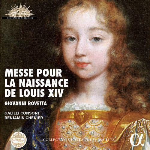 Rovetta: Messe pour la naissance de Louis XIV / Chenier, Galilei Consort