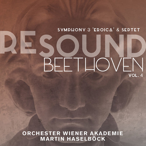 Resound Beethoven, Vol. 4: Symphony No. 3 "Eroica" & Septet,